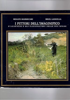 Immagine del venditore per I pittori dell'imaginifico. D'Annunzio e gli illustratori delle sue opere. Con numerosi contributi. Catalogo della mostra. venduto da Libreria Gull