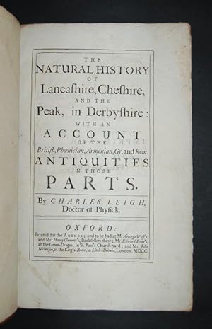 Immagine del venditore per The Natural History of Lancashire, Cheshire, and the Peak, Derbyshire: With an Account of the British, Phoenician, Armenian, Gr. and Rom. Antiquities in those Parts. venduto da Forest Books, ABA-ILAB
