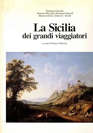 Seller image for La Sicilia dei grandi viaggiatori. for sale by Libreria Gull