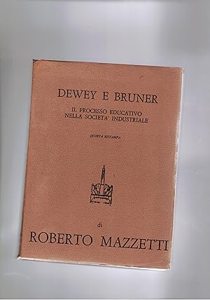 Imagen del vendedor de Dewey e Bruner Il processo educativo nella societ industriale. a la venta por Libreria Gull