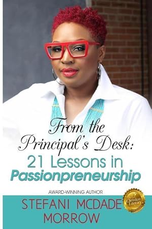 Seller image for From the Principal\ s Desk: 21 Lessons in Passionpreneurship for sale by moluna