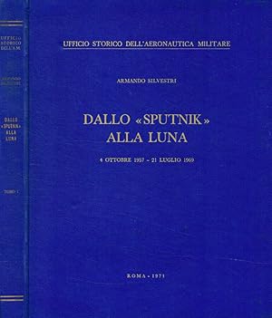 Imagen del vendedor de Dallo Sputnik alla luna. 4 ottobre 1957-21 luglio 1969. Tomo I Cronologia dei lanci del primo decennio 4 ootobre 1957-3 ottobre 1967 a la venta por Biblioteca di Babele