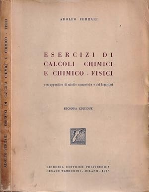 Image du vendeur pour Esercizi di calcoli chimici e chimico-fisici Con appendice di tabelle numeriche e dei logaritmi mis en vente par Biblioteca di Babele