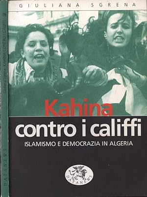 Bild des Verkufers fr Kahina contro i califfi Islamismo e democrazia in Algeria zum Verkauf von Biblioteca di Babele