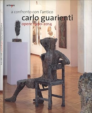 Bild des Verkufers fr A confronto con l' antico. Carlo Guarienti Opere 1990 - 2014 zum Verkauf von Biblioteca di Babele