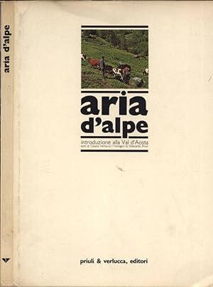 Image du vendeur pour Aria d' Alpe Introduzione alla Val d' Aosta mis en vente par Biblioteca di Babele