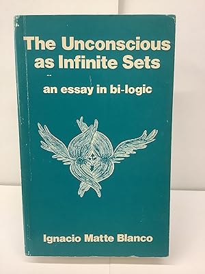 Seller image for The Unconscious as Infinite Sets; An Essay in Bi-Logic for sale by Chamblin Bookmine