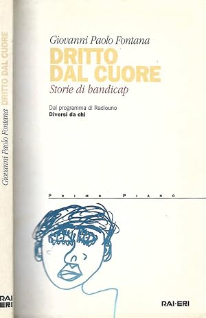 Immagine del venditore per Dritto dal cuore Storie di handicap venduto da Biblioteca di Babele