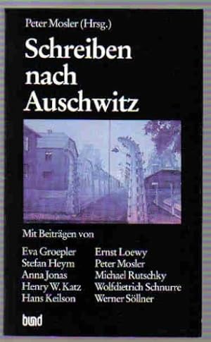 Schreiben nach Auschwitz. Peter Mosler (Hrsg.). Mit Beitr. von: Eva Groepler .