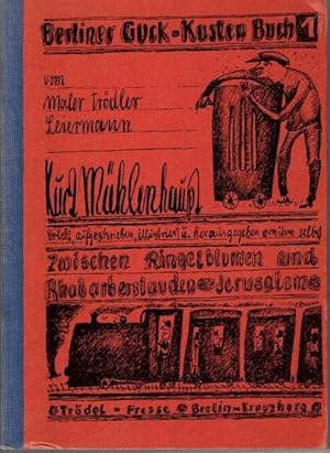 Berliner Guck-Kasten Buch 1 vom Maler, Trödler, Leiermann Kurt Mülenhaupt. Erlebt, aufgeschrieben...