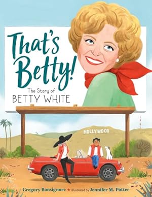 Seller image for That's Betty! : The Story of Betty White for sale by GreatBookPrices