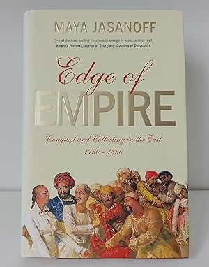 Seller image for Edge of Empire: Conquest and Collecting on the Eastern Frontiers of the British Empire for sale by Milbury Books