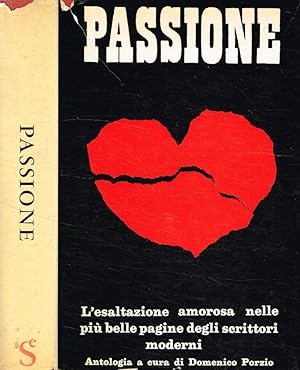 Bild des Verkufers fr Passione. L'esaltazione amorosa nelle pi belle pagine degli scrittori moderni zum Verkauf von Biblioteca di Babele