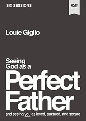 Seller image for Seeing God As a Perfect Father : And Seeing You As Loved, Pursued, and Secure; 6 Lessons for sale by GreatBookPrices
