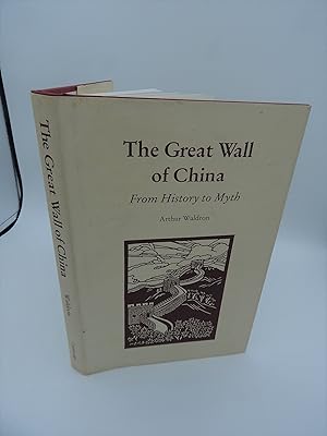 The Great Wall of China: From History to Myth (Cambridge Studies in Chinese History, Literature a...