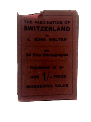 Imagen del vendedor de The Fascination of Switzerland a la venta por World of Rare Books