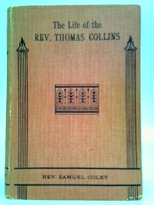Seller image for The Life of the Rev. Thos. Collins for sale by World of Rare Books