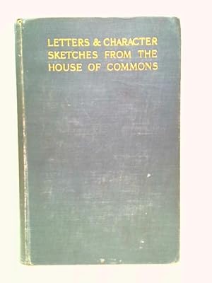 Bild des Verkufers fr Letters & character sketches from the House of Commons: Home rule and other matters, in 1886-1887 zum Verkauf von World of Rare Books