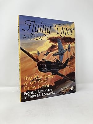 Bild des Verkufers fr Flying Tiger: A Crew Chief's Story: The War Diary of an AVG Crew Chief zum Verkauf von Southampton Books