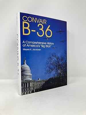 Seller image for Convair B-36:: A Comprehensive History of America's "Big Stick" (Schiffer Military/Aviation History) for sale by Southampton Books