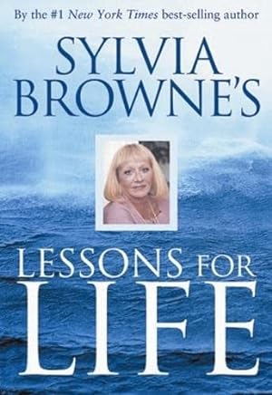 Bild des Verkäufers für Sylvia Browne's Lessons for Life zum Verkauf von Reliant Bookstore