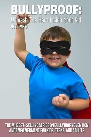 Seller image for Bullyproof: Unleash the Hero Inside Your Kid for sale by -OnTimeBooks-
