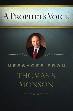 Image du vendeur pour A Prophets Voice: Messages from Thomas S. Monson mis en vente par Reliant Bookstore