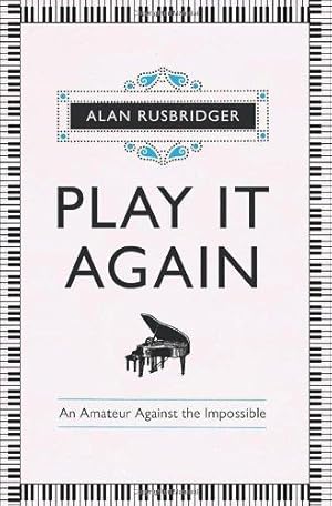Immagine del venditore per Play It Again: An Amateur Against The Impossible venduto da WeBuyBooks