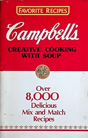 Seller image for Campbell's Creative Cooking with Soup: Over 8,000 Delicious Mix and Match Recipes for sale by -OnTimeBooks-