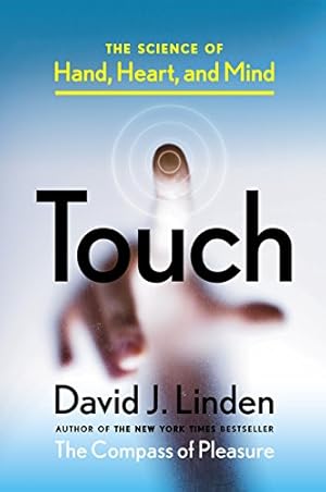 Image du vendeur pour Touch: The Science of Hand, Heart, and Mind mis en vente par Reliant Bookstore