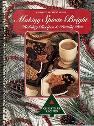 Seller image for Making Spirits Bright: Holiday Recipes & Family Fun for sale by Reliant Bookstore