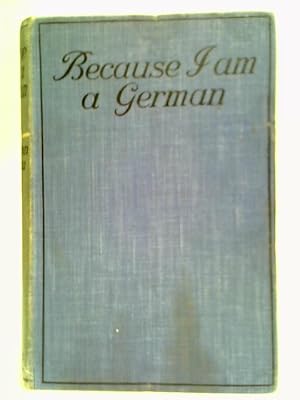 Bild des Verkufers fr Because I Am A German zum Verkauf von World of Rare Books