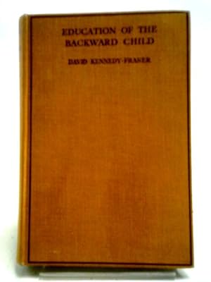 Bild des Verkufers fr Education of the Backward Child zum Verkauf von World of Rare Books