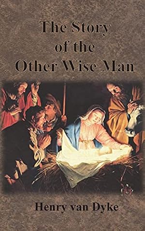 Imagen del vendedor de The Story of the Other Wise Man: Full Color Illustrations a la venta por -OnTimeBooks-