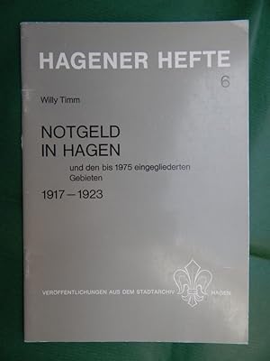 Bild des Verkufers fr Notgeld in Hagen und den bis 1975 eingegliederten Gebieten 1917-1923 zum Verkauf von Buchantiquariat Uwe Sticht, Einzelunter.