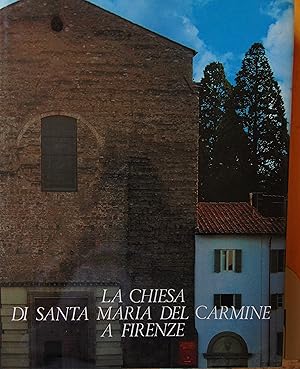 La Chiesa di Santa Maria del Carmine a Firenze