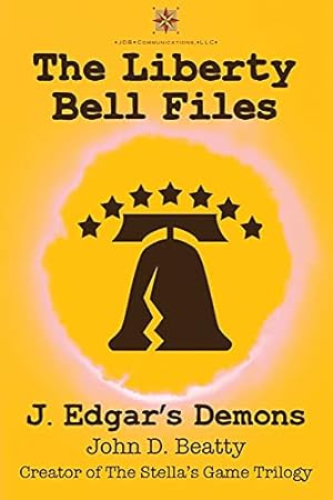 Bild des Verkufers fr The Liberty Bell Files: J. Edgar's Demons zum Verkauf von WeBuyBooks