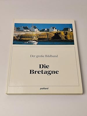 Bild des Verkufers fr Die Bretagne. Der groe Bildband zum Verkauf von BcherBirne