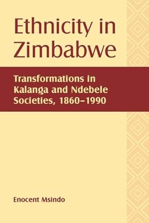 Imagen del vendedor de Ethnicity in Zimbabwe : Transformations in Kalanga and Ndebele Societies, 1860-1990 a la venta por GreatBookPrices