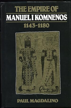 The Empire of Manuel I Komnenos, 1143-1180
