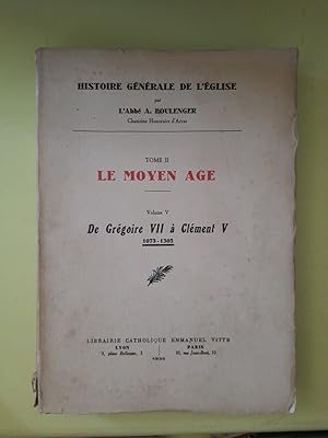 Seller image for Histoire Gnrale de l'Eglise Tome 2 : Le Moyen Age - Volume V : De Grgoire VII  Clment V (1073 - 1305) for sale by Dmons et Merveilles