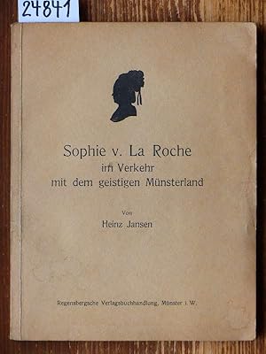 Bild des Verkufers fr Sophie v. La Roche im Verkehr mit dem geistigen Mnsterland. Nebst ungedruckten Briefen Sophies an Sprickmann. zum Verkauf von Michael Fehlauer - Antiquariat