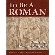 Seller image for To Be a Roman: Topics in Roman Culture for sale by eCampus