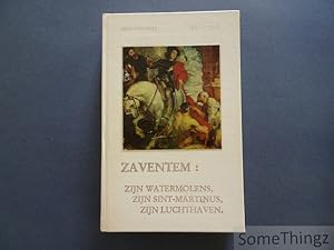 Image du vendeur pour Zaventem: zijn watermolens, zijn Sint-Martinus, zijn luchthaven. mis en vente par SomeThingz. Books etcetera.