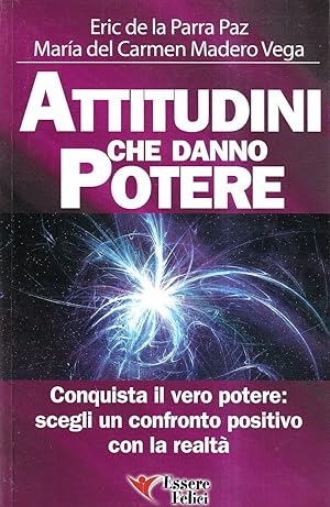 Imagen del vendedor de Attitudini che danno potere. Conquista il vero potere: scegli un confronto positivo con la realt a la venta por Il Salvalibro s.n.c. di Moscati Giovanni