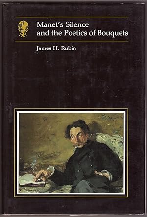 Image du vendeur pour Manet's Silence and the Poetics of Bouquets mis en vente par HAUNTED BOOKSHOP P.B.F.A.