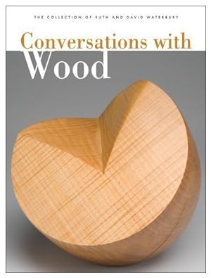 Seller image for Conversations with Wood, The Collection of Ruth and David Waterbury for sale by ZBK Books