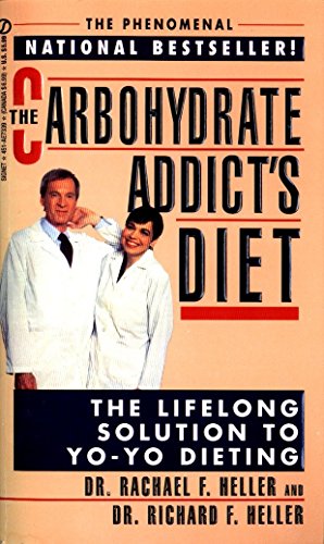 Seller image for The Carbohydrate Addict's Diet: The Lifelong Solution to Yo-Yo Dieting for sale by -OnTimeBooks-