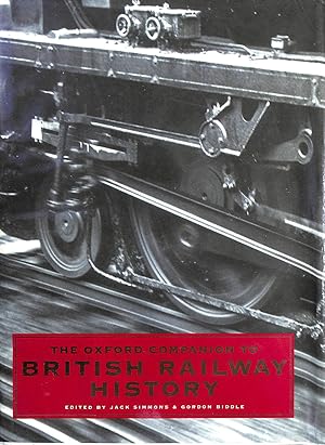 Immagine del venditore per The Oxford Companion to British Railway History: From 1603 to the 1990s venduto da M Godding Books Ltd