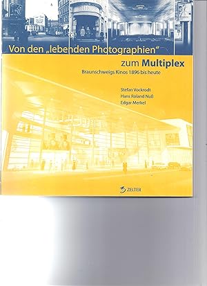 Seller image for Von den "lebenden Photographien" zum Multiplex. Braunschweigs Kinos 1896 bis heute for sale by Antiquariat Bcherlwe